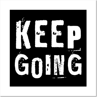 Keep Going Posters and Art